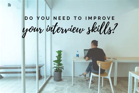 Do You Need To Improve Your Interview Skills Panash Passion And Career