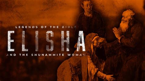 Message: “Legends of the Bible: Elisha and the Shunammite Woman” from ...