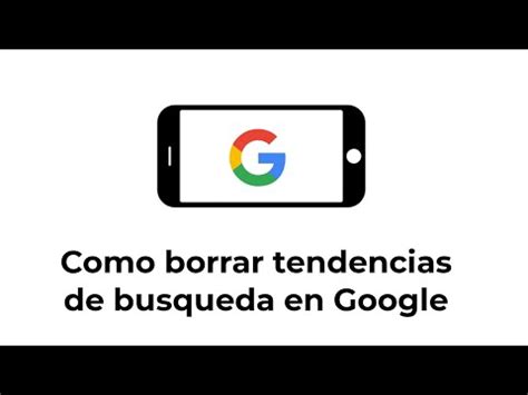 Gu A Definitiva Para Eliminar Las Tendencias De B Squeda En Google