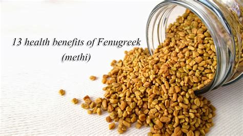 13 Best Health Benefits Of Methi Medicinal Uses Of Fenugreek Youtube