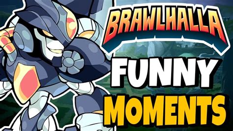 Funny Brawlhalla Moments Youtube