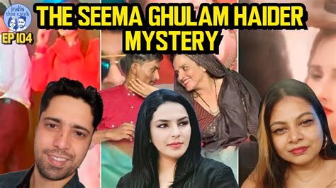 The Seema Ghulam Haider Mystery I Seemahaider Youtube