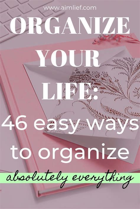 How To Organize Your Life 46 Easy Ways To Organize Absolutely