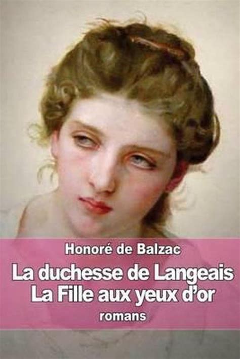 La Duchesse De Langeais La Fille Aux Yeux D Or Honor De Balzac