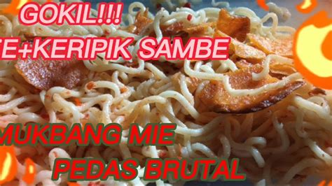 Gokil Asmar Mukbang Mie Pedas Brutal Keripik Sambel Merah Youtube