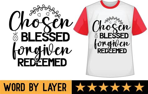 Chosen Blessed Forgiven Redeemed Svg T Shirt Design Vector Art