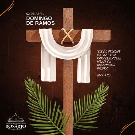 Domingos de Ramos e da Paixão do Senhor Paróquia N S do Rosário