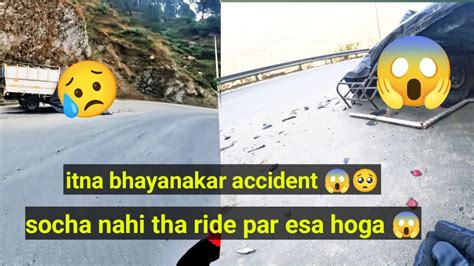 Ye Kya Ho Gya Ride Par😥 Accident 😱🥺 Total Loss Motovloggerjannustunts Youtube