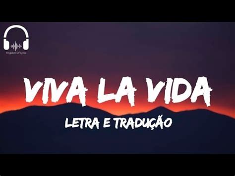 Coldplay Viva La Vida Letra e tradução Lyrics YouTube