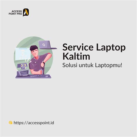 Service Laptop Kaltim Solusi Untuk Laptopmu