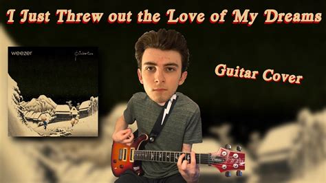 I Just Threw Out The Love Of My Dreams Guitar Cover YouTube