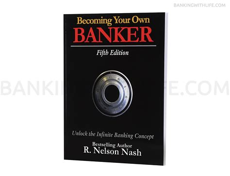 Becoming Your Own Banker Book R Nelson Nash James Neathery