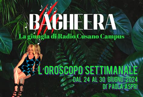 Bagheera Il Podcast Dell Oroscopo Di Paola Aspri Dal Al Giugno