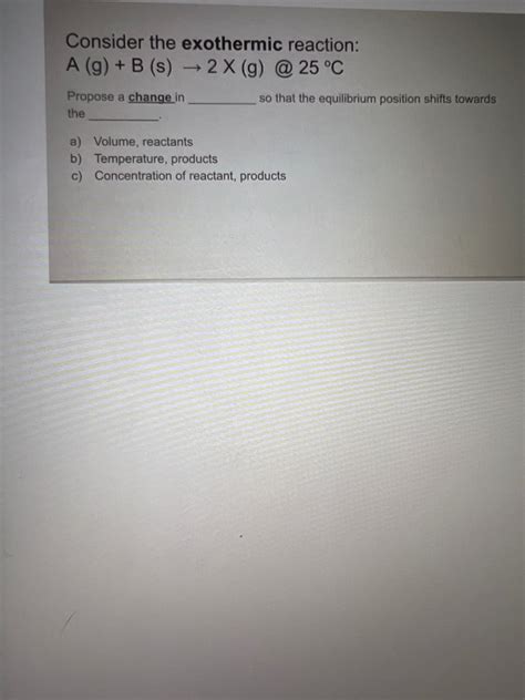 Answered Consider The Exothermic Reaction A G Bartleby