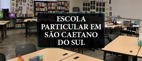 Escola Particular em São Caetano: conheça os principais nomes da cidade
