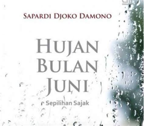 Ini Larik Puisi Hujan Bulan Juni Karya Sapardi Djoko Damono Pujangga