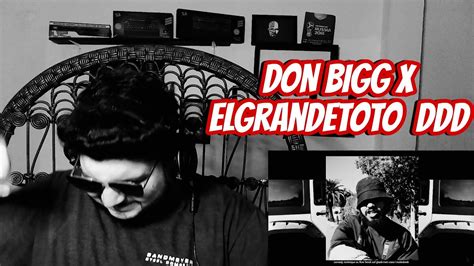 Don Bigg X Elgrandetoto Ddd Tunisien Reaction Youtube