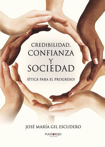 Credibilidad Confianza Y Sociedad ética Para El Progreso Punto