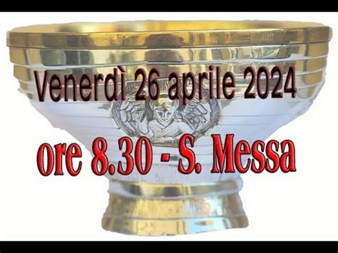 Venerd Aprile Iv Settimana Di Pasqua Youtube