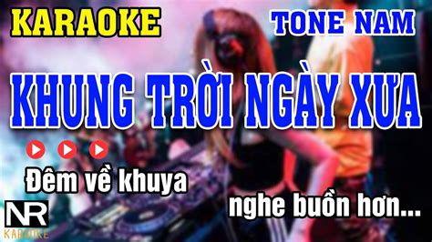 Karaoke Khung Trời Ngày Xưa Remix Tone Nam Beat Chuẩn Dễ Hát Nhất