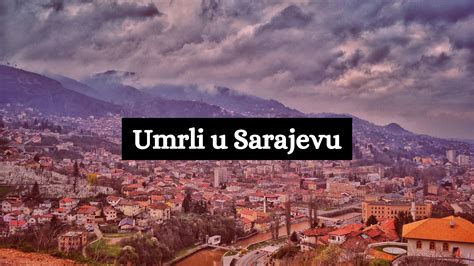 UMRLI SARAJEVO - Smrtovnice danas u 7 dana u Sarajevu