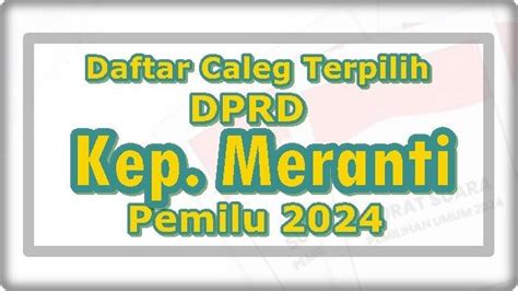 Daftar Nama 30 Caleg Terpilih Dprd Kabupaten Kepulauan Meranti Pada