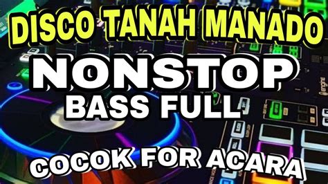 DISCO TANAH MANADO NONSTOP COCOK FOR ACARA PESTA YouTube