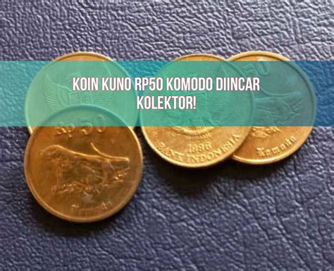 Kolektor Incar Koin Kuno Rp Gambar Komodo Ditawar Rp Per