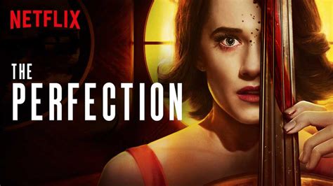 The Perfection (2018) – Review | Netflix Horror | Heaven of Horror