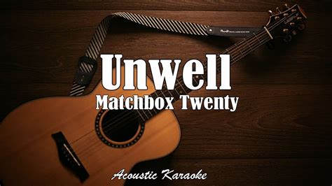 Unwell Matchbox Twenty Acoustic Karaoke YouTube