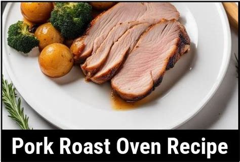 The Ultimate Pork Roast Oven Recipe