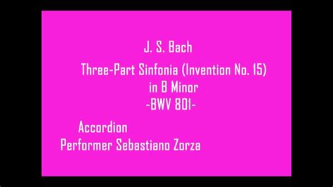 J S Bach Three Part Invention No 15 In B Minor BWV 801