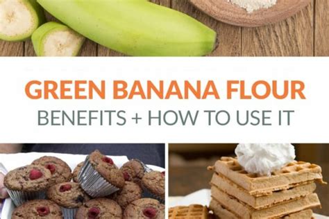 What Is Green Banana Flour & How To Use It