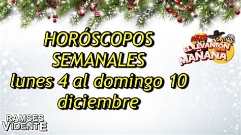 Hor Scopos Semanales Lunes Al Domingo Diciembre Ramsesvidente