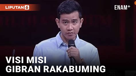 Fokus Hilirisasi Ini Visi Misi Gibran Rakabuming LiputanEnam Vidio