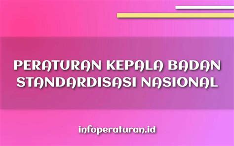 Peraturan Kepala Badan Standardisasi Nasional Nomor Tahun