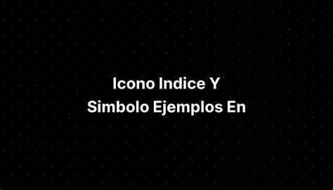 Icono Indice Y Simbolo Ejemplos En Imagesee