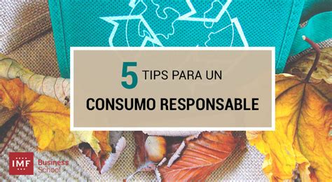 Tips De Consumo Responsable Por Un Mundo M S Sostenible