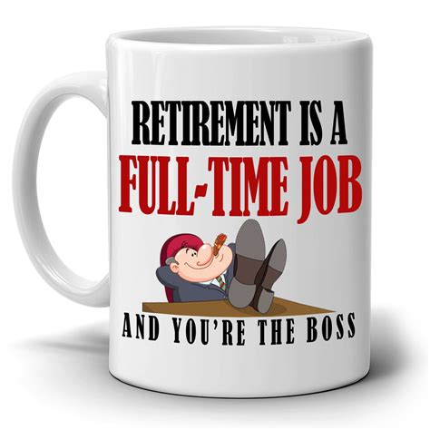 Humorous Retiree Gifts Mug Retirement Is A Full Time Job And You Re The