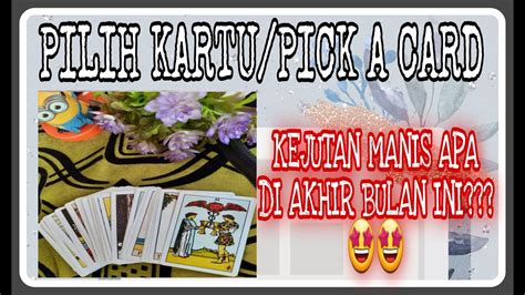 KEJUTAN MANIS DI AKHIR BULAN INI PILIH KARTU TAROT PICK A CARD