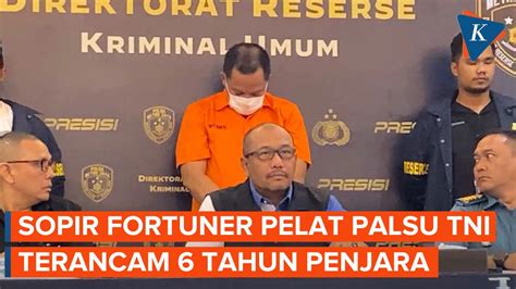 Sopir Fortuner Yang Pakai Pelat Palsu Tni Terancam Pidana Penjara Tahun