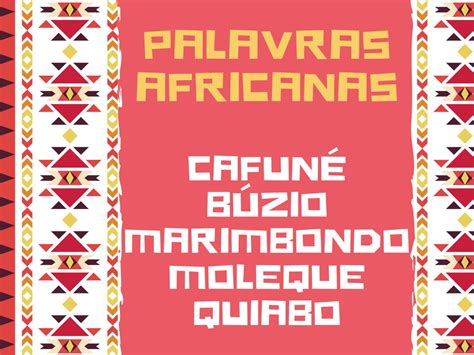 Palavras de origem africana e seus significados 9 são surpreendentes