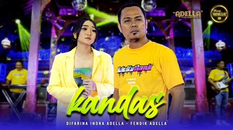 Kandas Difarina Indra Adella Ft Fendik Adella Om Adella Youtube