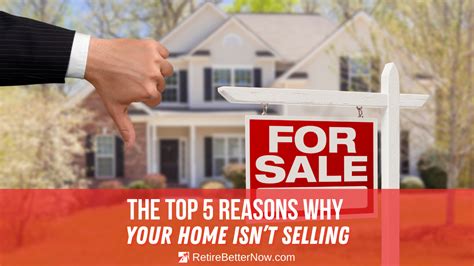 Top 5 Reasons Why Your Home Isnt Selling