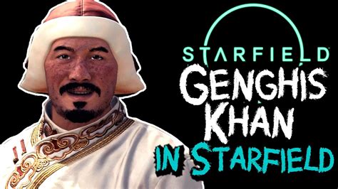 Genghis Khan In Starfield Location Hidden Quest Dialogue Youtube