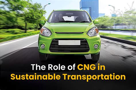 The Role Of Cng In Sustainable Transportation Ioagpl