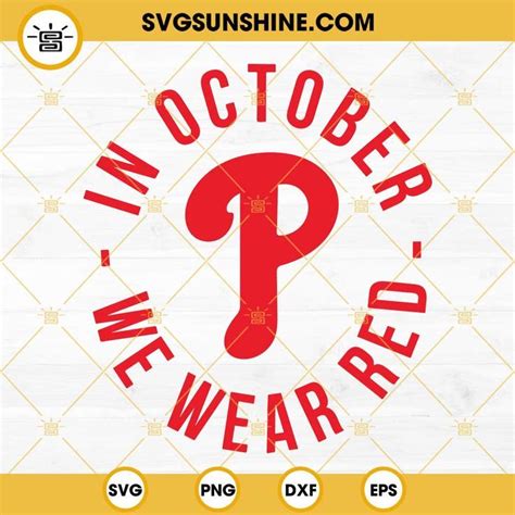 Philadelphia Phillies P SVG, In October We Wear Red SVG, Phillies SVG ...