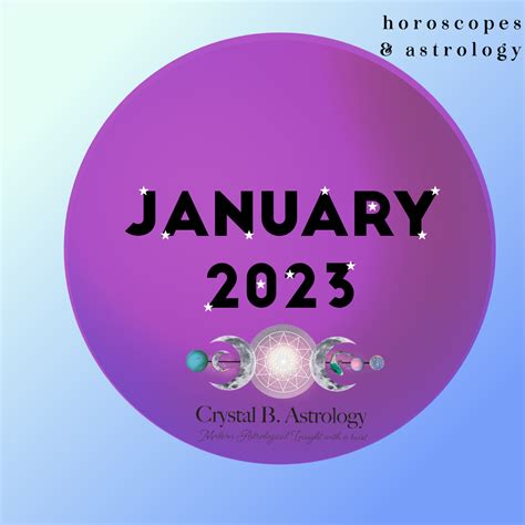 January 2023 Horoscopes and Astrology - Crystal B. Astrology