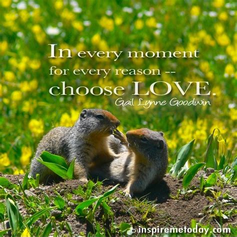 In Every Moment For Every Reason Choose Love Inspire Me Today®