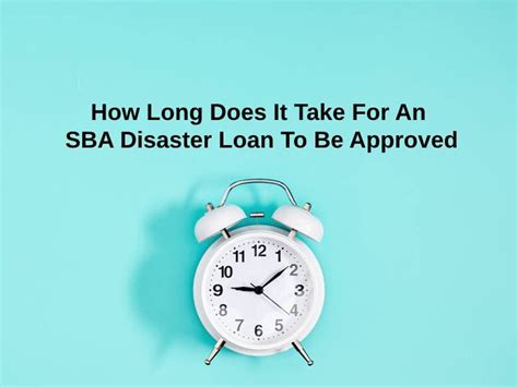 How Long Does It Take For An Sba Disaster Loan To Be Approved And Why